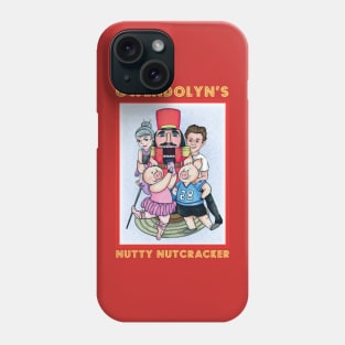 Gwendolyn's Nutty Nutcracker Phone Case