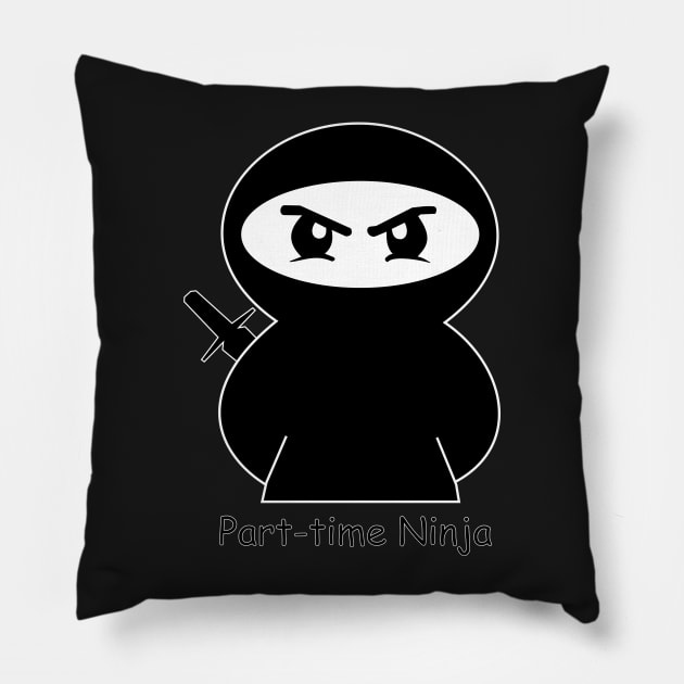 Part-Time Ninja Pillow by D1rtysArt