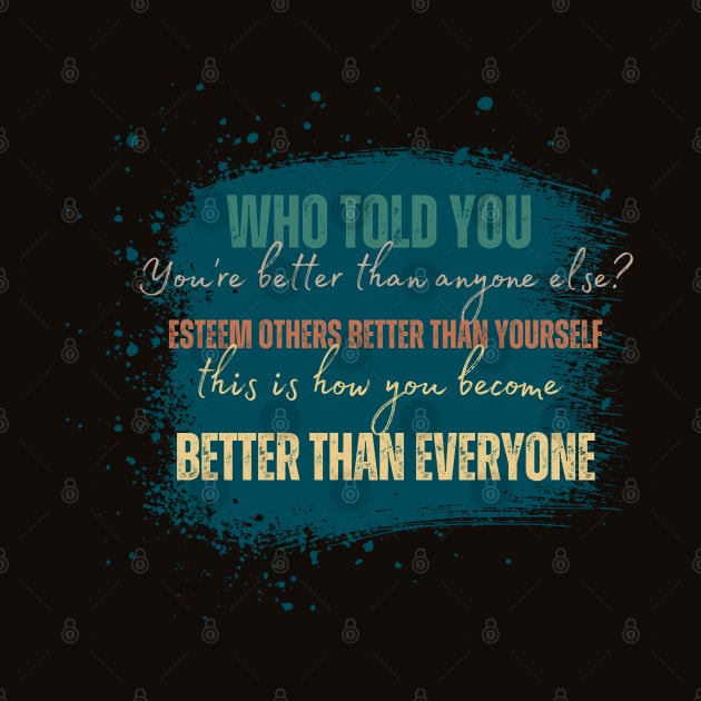 Esteem others as better than yourself by Kikapu creations