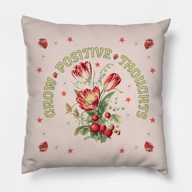 Grow Positive Thoughts Strawberry Bouquet Pillow by TeaTimeTs