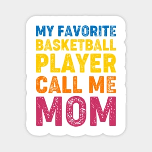 My Favorite Basketball Player Call Me Mom Magnet
