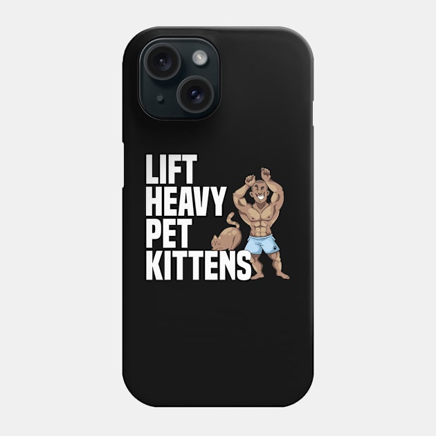 Lift Heavy Pet Kittens Weight Lifter Funny Gym Workout Phone Case by badCasperTess