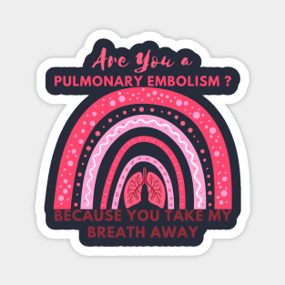 Are You a Pulmonary Embolism Magnet