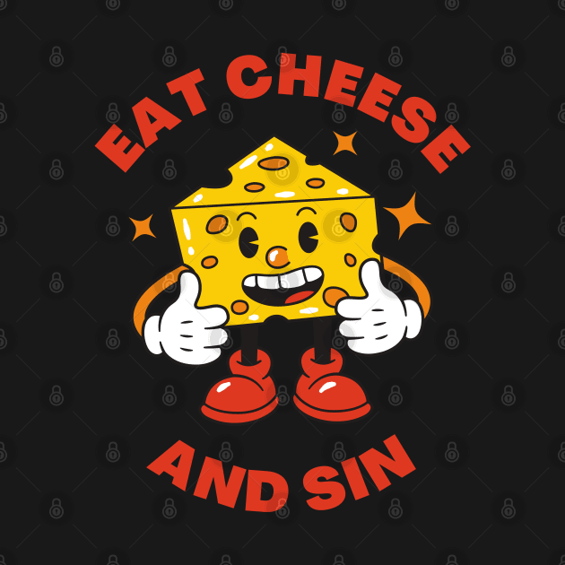 Eat cheese and sin by Dashu