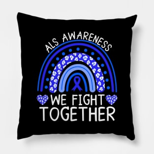 Als Awareness Rainbow We Fight Together Pillow