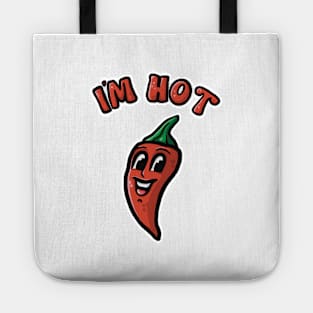 "I'm Hot" Funny Chili Pepper | Show the World Your Spice! Tote