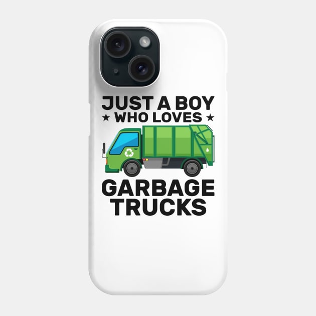 Just A Boy Who Loves Garbage Trucks Phone Case by DragonTees