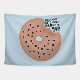 Worth More Than a Disease That Makes Me Afraid of Bagels Tapestry