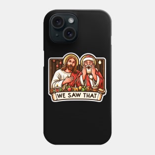 WE SAW THAT meme JESUS Santa Claus Xmas Party Phone Case