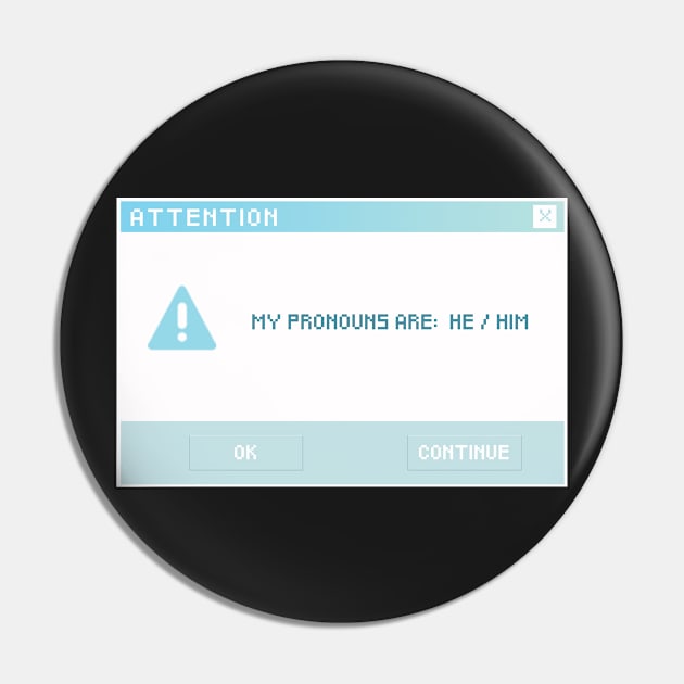 He / Him Pronouns Pin by magicblend