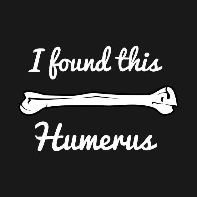 Funny Anatomy Pun T-Shirt - Humor - T-Shirt | TeePublic