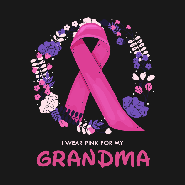 I Wear Pink For My Grandma Breast Cancer Awareness by Trendy_Designs