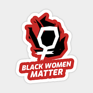 Black Women Matter BLM Black Lives Matter Activism Feminism Magnet