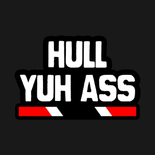 Hull Yuh Ass - Trinidad Slang | Trinidad And Tobago T-Shirt