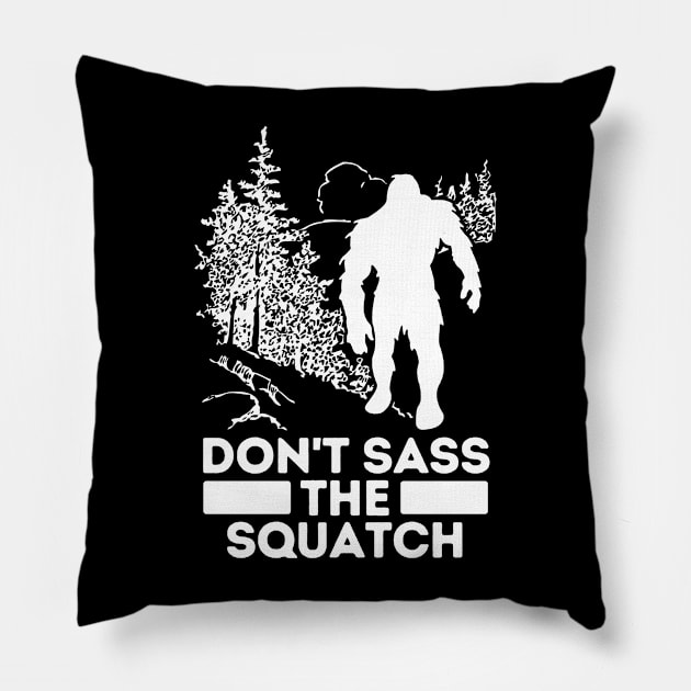 Sasquatch Dont Sass The Squatch Pillow by ThyShirtProject - Affiliate