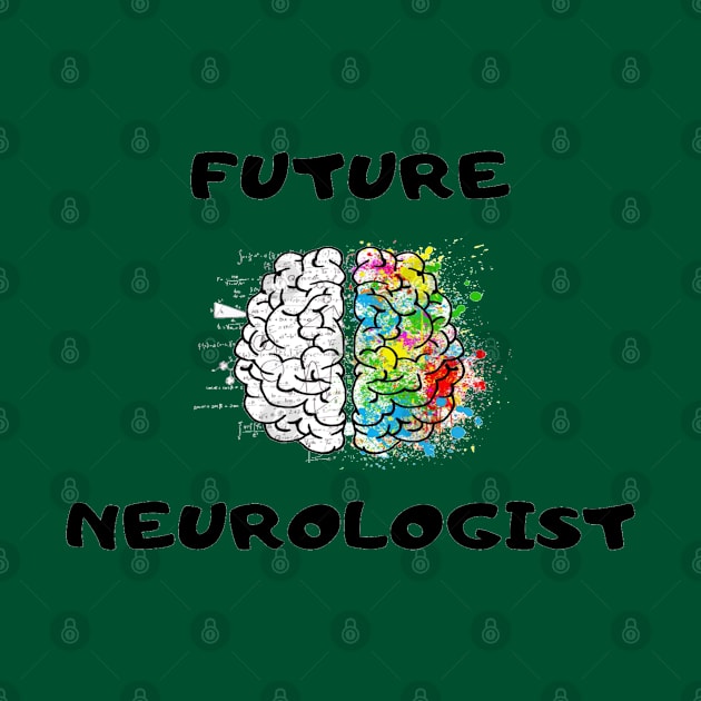 FUTURE NEUROLOGIST by In Medicine We Trust (by Dr. Ashragat)