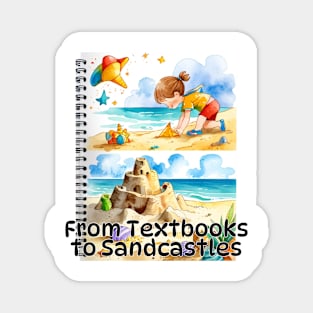 Beach vibes, summer vibes, graduation day, Graduation 2024, class of 2024, birthday gift, School's out, Father's day, From Textbooks to Sandcastles! gifts for grads! Magnet