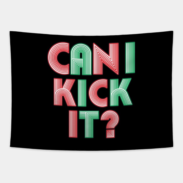 Can I Kick It? -  Neon  Style Text Tapestry by Whimsical Thinker