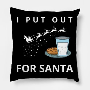 i put out for santa Pillow