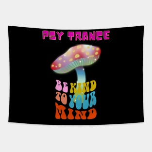 Psy Trance.Be Kind To Your Mind Tapestry