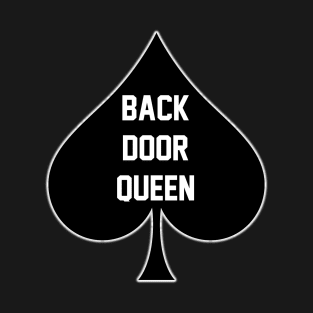 Back Door Queen - Queen Of Spades T-Shirt