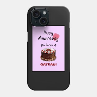 You had me at gateau! Phone Case