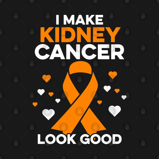 I Make Kidney Cancer Look Good Funny Kidney Cancer Warrior by Boneworkshop