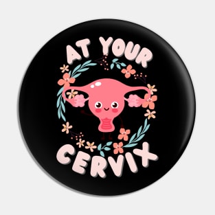 Cute Uterus At Your Cervix Women’s Health Pin