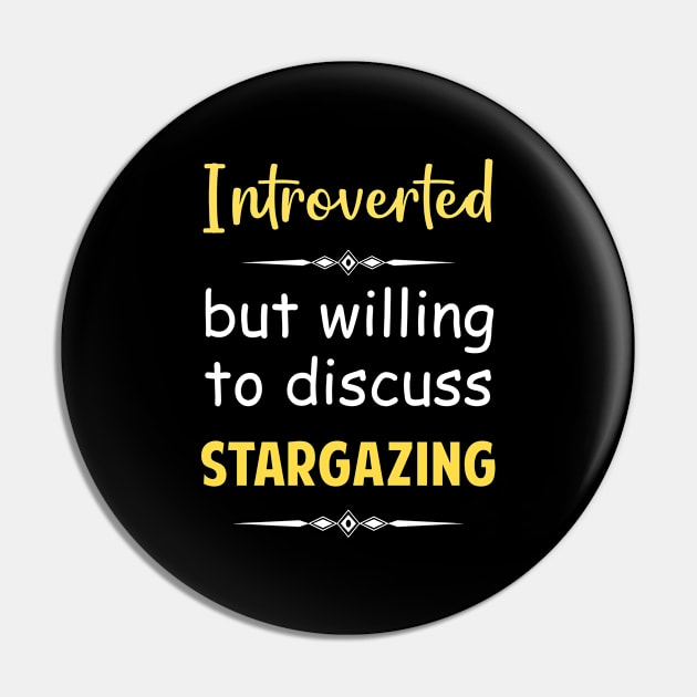 Introverted But Willing To Discuss Stargazing Stargaze Star Stars Pin by Happy Life