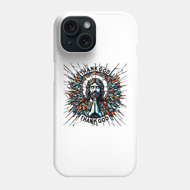 Thank God Phone Case by ThinkGod.