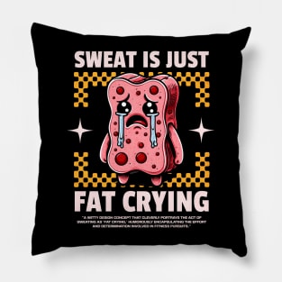 Funny Gym, Sweat is Just Fat Crying Pillow