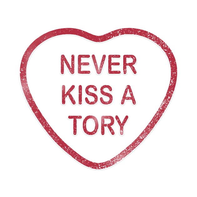 Never Kiss A Tory Love Heart by TeeTime