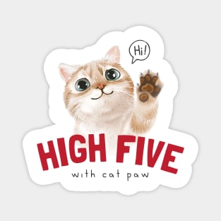 High five slogan with cute cat Magnet