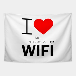 i love my neighbors' wifi Tapestry