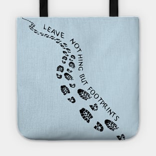 Leave Nothing but Footprints Trail Hiking Trail Hiker Art Tote