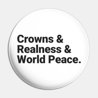 Crowns & Realness & World Peace Pin