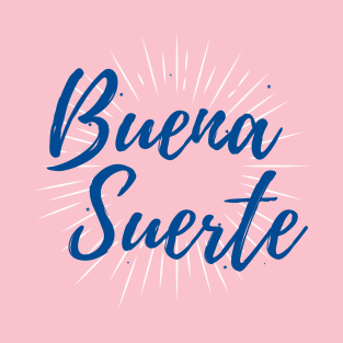 Buena Suerte - blue design T-Shirt