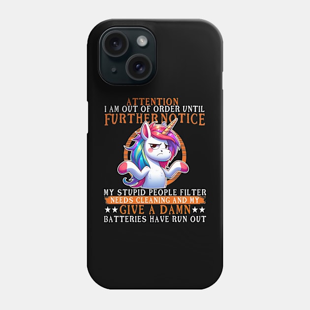 Attention I Am Out Of Order - Funny Grumpy Unicorn Phone Case by RuftupDesigns