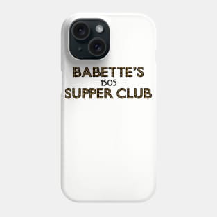 Babette's Supper Club Phone Case