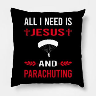 I Need Jesus And Parachuting Parachute Parachutist Parachuter Pillow