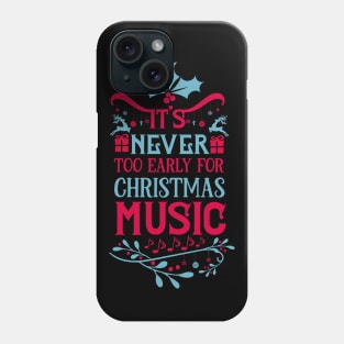 It's never too early for Christmas music-01 Phone Case