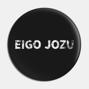 english ability is great (Eigo Jozu) japanese english - White Pin