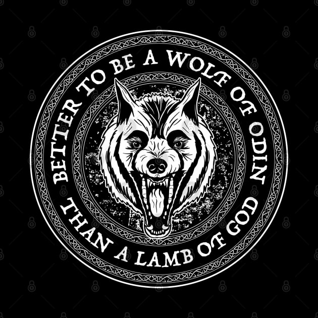 better be a wolf of odin than a lamb of god by triggerleo