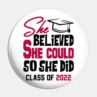 She Believed She Could Class of 2022 Pin