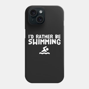 I'd rather be swimming Phone Case