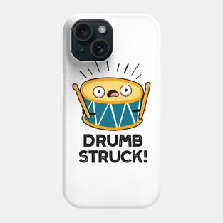 Drumb Struck Cute Drummer Drum Pun Phone Case