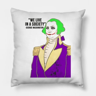 President George Washington clown we live in a society Pillow