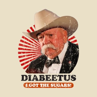 Diabeetus i got the sugars! T-Shirt