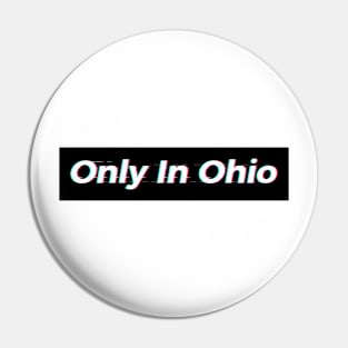 Only In Ohio Pin