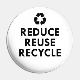 Reduce Reuse Recycle Pin